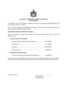 STANDING COMMITTEE ON HUMAN SERVICES NINTH REPORT Mr. Ottenbreit, Chair of the Standing Committee on Human Services, presented the Ninth Report of the said committee, which is as follows: Your committee considered the Su