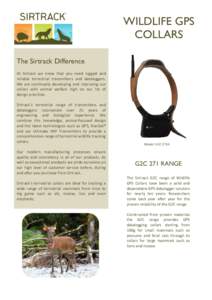 WILDLIFE GPS COLLARS The Sirtrack Difference At Sirtrack we know that you need rugged and reliable terrestrial transmitters and dataloggers. We are continually developing and improving our