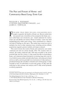 The Past and Future of Home- and Community-Based Long-Term Care W I L L I A M G . W E I S S E RT , C Y N T H I A M AT T H E W S C R E A D Y , a n d J A M E S E . PAW E L A K