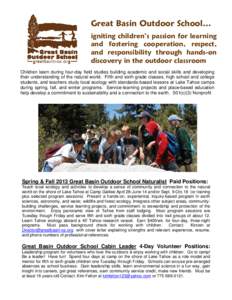 Great Basin Outdoor School… igniting children’s passion for learning and fostering cooperation, respect, and responsibility through hands-on discovery in the outdoor classroom Children learn during four-day field stu