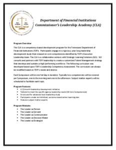 Department of Financial Institutions Commissioner’s Leadership Academy (CLA) Program Overview The CLA is a competency-based development program for the Tennessee Department of Financial Institutions (TDFI). Participant
