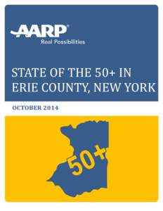 STATE OF THE 50+ IN ERIE COUNTY, NEW YORK About AARP  AARP is a nonprofit, nonpartisan organization, with a membership of nearly 38 million, that