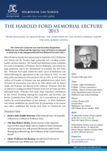 THE HAROLD FORD MEMORIAL LECTURE 2013 ‘from managing to monitoring: the evolution of the listed company board’ the hon robert austin The Centre for Corporate Law and Securities Regulation, Melbourne Law School and th