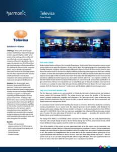 Televisa Case Study Solution at a Glance: Challenge: Televisa, the world’s largest producer and distributor of Spanish-language