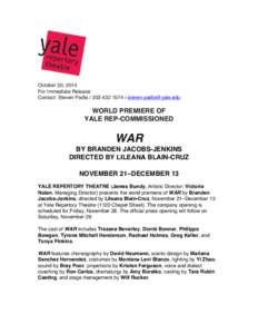 October 20, 2014 For Immediate Release Contact: Steven Padla[removed] / [removed] WORLD PREMIERE OF YALE REP-COMMISSIONED