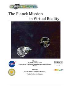 The Planck Mission in Virtual Reality Manual: Dr. Jatila van der Veen, University of California, Santa Barbara and US Planck