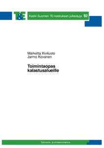 Keski-Suomen TE-keskuksen julkaisuja  Marketta Kiviluoto Jarmo Kovanen  Toimintaopas