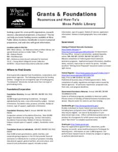 Grants & Foundations Resources and How-To’s Mesa Public Library Seeking a grant for a non-profit organization, research interest, educational attainment, or business? This list can help you locate funding sources avail