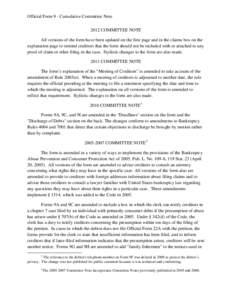 Official Form 9 - Cumulative Committee Note 2012 COMMITTEE NOTE All versions of the form have been updated on the first page and in the claims box on the explanation page to remind creditors that the form should not be i