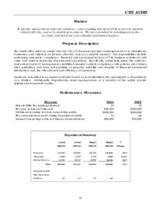 CITY AUDIT Mission To provide independent, objective assurance, and consulting functions of City services to promote ethical, effective, and accountable government. We are committed to providing pro-active, accurate, and