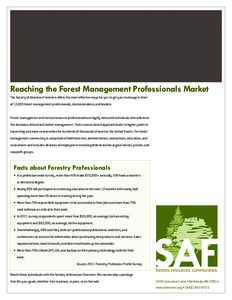 Reaching the Forest Management Professionals Market The Society of American Foresters offers the most effective ways for you to get your message in front of 12,000 forest management professionals, decisionmakers, and lea