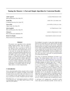 Taming the Monster: A Fast and Simple Algorithm for Contextual Bandits  Alekh Agarwal Microsoft Research, New York, NY  ALEKHA @ MICROSOFT. COM