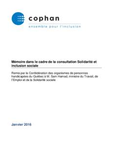 Mémoire dans le cadre de la consultation Solidarité et inclusion sociale Remis par la Confédération des organismes de personnes handicapées du Québec à M. Sam Hamad, ministre du Travail, de l’Emploi et de la Sol