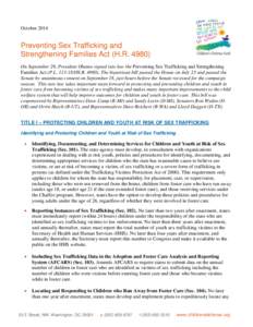 October[removed]Preventing Sex Trafficking and Strengthening Families Act (H.R[removed]On September 29, President Obama signed into law the Preventing Sex Trafficking and Strengthening Families Act (P.L[removed]H.R. 4980).