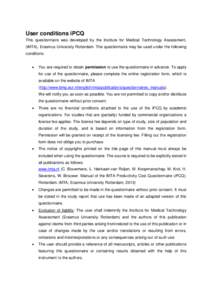 User conditions iPCQ This questionnaire was developed by the Institute for Medical Technology Assessment, (iMTA), Erasmus University Rotterdam. The questionnaire may be used under the following conditions: 