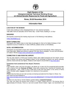 Eight Session of the Intergovernmental Technical Working Group on Animal Genetic Resources for Food and Agriculture Rome, 26-28 November 2014 Information Note LOCATION OF THE SESSION