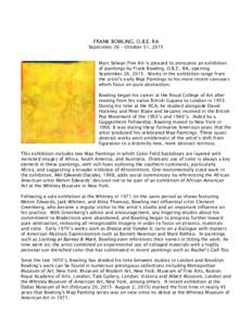 FRANK BOWLING, O.B.E. RA September 26 – October 31, 2015 Marc Selwyn Fine Art is pleased to announce an exhibition of paintings by Frank Bowling, O.B.E., RA, opening September 26, 2015. Works in the exhibition range fr