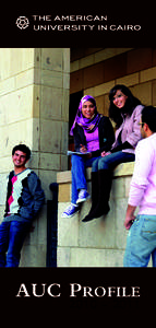 AUC PROFILE[removed] The American University in Cairo The AUC Profile: [removed]