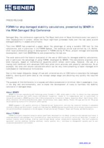 PRESS RELEASE  FORAN for ship damaged stability calculations, presented by SENER in the RINA Damaged Ship Conference Damaged Ship, the conference organized by The Royal Institution of Naval Architects every two years in 