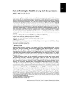 24 Tools for Predicting the Reliability of Large Scale Storage Systems Robert J. Hall, AT&T Labs Research Data intensive applications require extreme scaling of their underlying storage systems. Such scaling, together wi