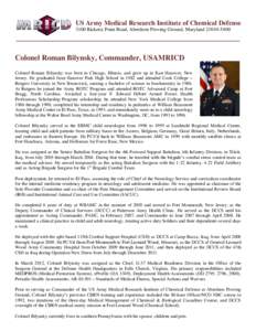 US Army Medical Research Institute of Chemical Defense 3100 Ricketts Point Road, Aberdeen Proving Ground, Maryland[removed]Colonel Roman Bilynsky, Commander, USAMRICD Colonel Roman Bilynsky was born in Chicago, Illino