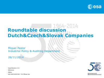 Roundtable discussion Dutch&Czech&Slovak Companies Miquel Pastor Industrial Policy & Auditing Department