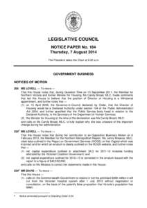 LEGISLATIVE COUNCIL NOTICE PAPER No. 184 Thursday, 7 August 2014 The President takes the Chair at 9.30 a.m.  GOVERNMENT BUSINESS