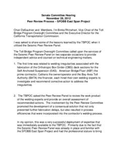 Senate Committee Hearing November 28, 2012 Peer Review Process – SFOBB East Span Project Chair DeSaulnier and Members, I’m Bimla Rhinehart, Vice Chair of the Toll Bridge Program Oversight Committee and the Executive 