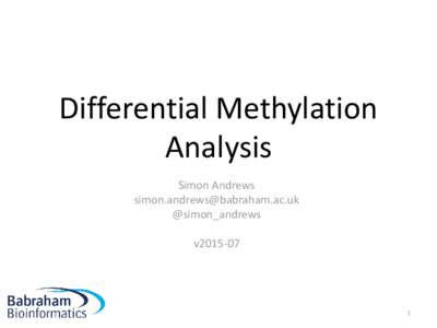 Differential Methylation Analysis Simon Andrews  @simon_andrews v2015-07