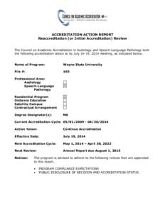 ACCREDITATION ACTION REPORT Reaccreditation (or Initial Accreditation) Review The Council on Academic Accreditation in Audiology and Speech-Language Pathology took the following accreditation action at its July 16-19, 20