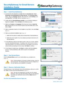 SecurityGateway for Email Servers Installation Guide Step 1 - Install SecurityGateway A.  Download the SecurityGateway installer file from www.altn.com. Select Downloads | SecurityGateway for Email Servers. Click Downl