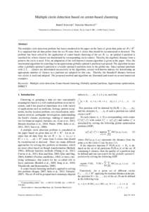 Multiple circle detection based on center-based clustering Rudolf Scitovskia , Tomislav Maroˇsevi´ca,∗ a Department of Mathematics, University of Osijek, Trg Lj. Gaja 6, HR – Osijek, Croatia