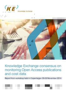 Knowledge Exchange consensus on monitoring Open Access publications and cost data Report from workshop held in CopenhagenNovember 2016  Acknowledgements