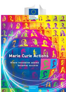 Marie Curie Actions Where innovative science becomes success Research and Innovation