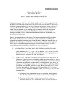 EMERGENCY RULE Arkansas State Plant Board Plant Industry Division REGULATIONS FOR SUDDEN OAK DEATH  Pursuant to Arkansas Code Ann. §§ [removed]thru 214 and[removed]through[removed],