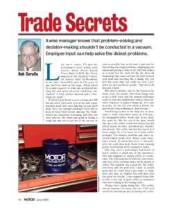 Trade Secrets A wise manager knows that problem-solving and decision-making shouldn’t be conducted in a vacuum. Employee input can help solve the diciest problems.  L