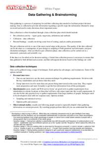 White Paper  Data Gathering & Brainstorming Data gathering is a process of preparing for and then collecting data needed to facilitate project decision making. Data is collected to provide information regarding a specifi