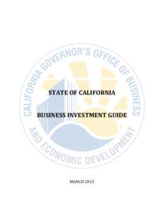 STATE OF CALIFORNIA  BUSINESS INVESTMENT GUIDE MARCH 2015