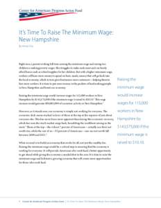 It’s Time To Raise The Minimum Wage: New Hampshire By Anna Chu Right now, a parent working full time earning the minimum wage and raising two children is making poverty wages. She struggles to make ends meet and can ba