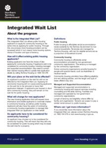 Integrated Wait List About the program What is the Integrated Wait List? The Integrated Wait List allows public housing applicants to apply for community housing at the