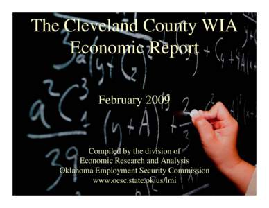 The Cleveland County WIA Economic Report February 2009 Compiled by the division of Economic Research and Analysis