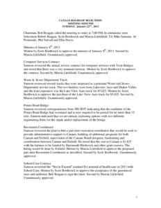 CANAAN BOARD OF SELECTMEN MEETING MINUTES TUESDAY, January 22nd , 2013 Chairman, Bob Reagan called the meeting to order at 7:00 PM. In attendance were Selectmen Robert Reagan, Scott Borthwick and Marcia Littlefield, TA M