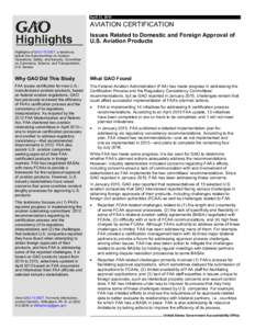 GAO-15-550T Highlights, AVIATION CERTIFICATION: Issues Related to Domestic and Foreign Approval of U.S. Aviation Products