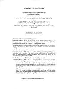 AUSTRALIAN CAPITAL TERRITORY INDEPENDENT PRICING AND REGULATORY COMMISSION ACT 1997 DECLARATION OF REGULATED INDUSTRIES UNDER SECTION 4 AND REFERENCE FOR INVESTIGATION UNDER SECTION 15