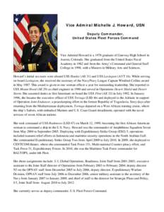 Vice Admiral Michelle J. Howard, USN Deputy Commander, United States Fleet Forces Command Vice Admiral Howard is a 1978 graduate of Gateway High School in Aurora, Colorado. She graduated from the United States Naval