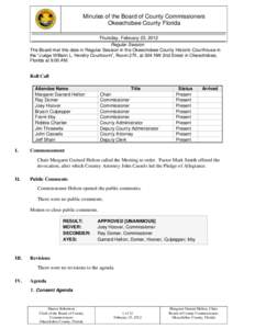 Minutes of the Board of County Commissioners Okeechobee County Florida Thursday, February 23, 2012 Regular Session The Board met this date in Regular Session in the Okeechobee County Historic Courthouse in the “Judge W