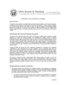 OVERVIEW OF THE OHIO BOARD OF NURSING Board Overview The Board’s top priorities are to efficiently license the nursing workforce and remove dangerous practitioners from practice in a timely manner to protect Ohio patie