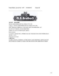 Trade Marks Journal No: 1447 , [removed]Class[removed]/2008 M/S.R.S.BROTHERS RETAIL INDIA PVT.LTD