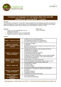 Comment accompagner les entreprises dans leur nouvelle obligation de reporting RSE ? (2 jours) Contexte : La loi Grenelle 2, promulguée le 12 juillet 2010, instaure l’obligation pour les entreprises de publier annuell