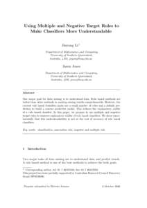 Using Multiple and Negative Target Rules to Make Classifiers More Understandable Jiuyong Li 1 Department of Mathematics and Computing, University of Southern Queensland, Australia, 4350, [removed]